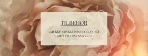 TILBEHØR -SMYKKEPOSER OG ANDET GODT TIL DINE SMYKKER -FOTO